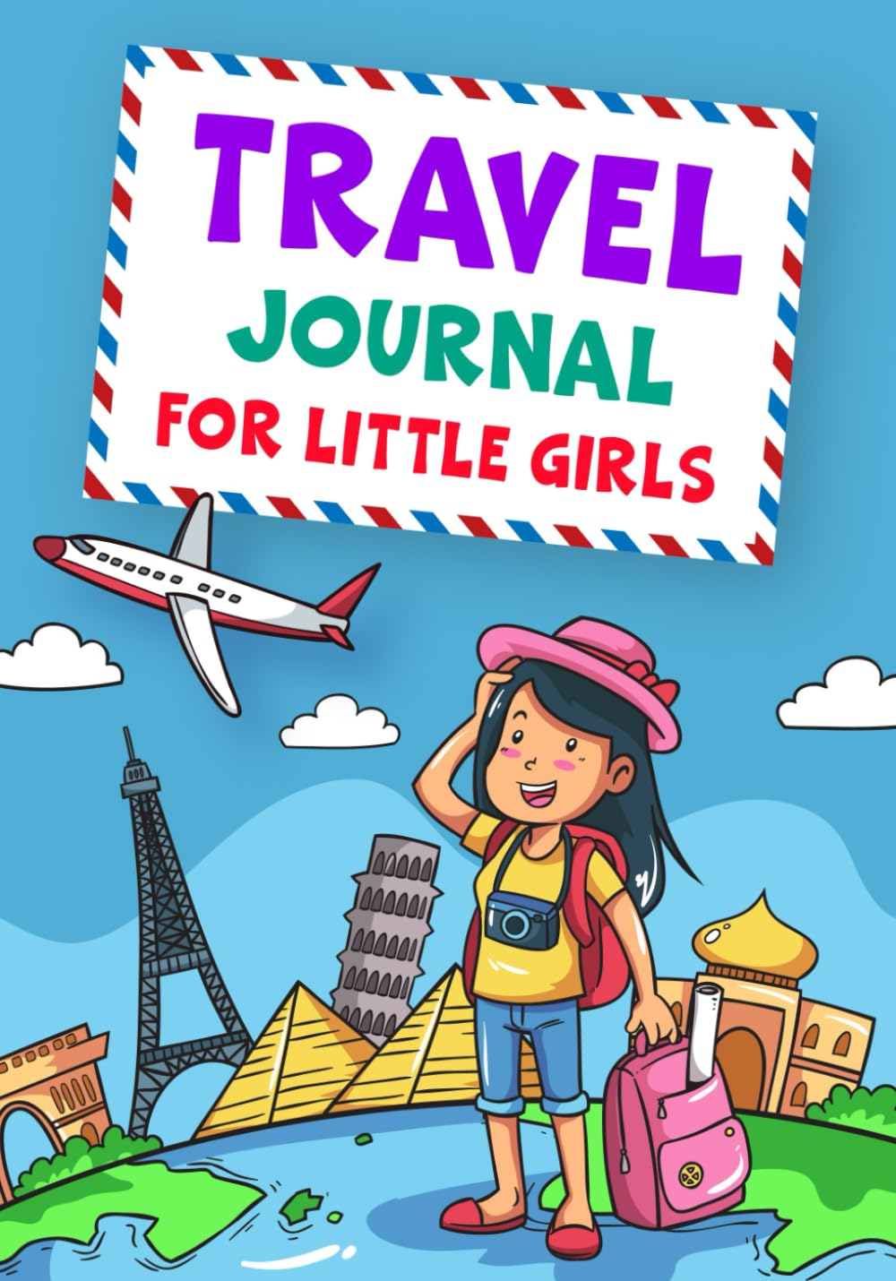 Travel Journal for Little Girls: an Interactive Kids Vacation Planner for Young Travelers.