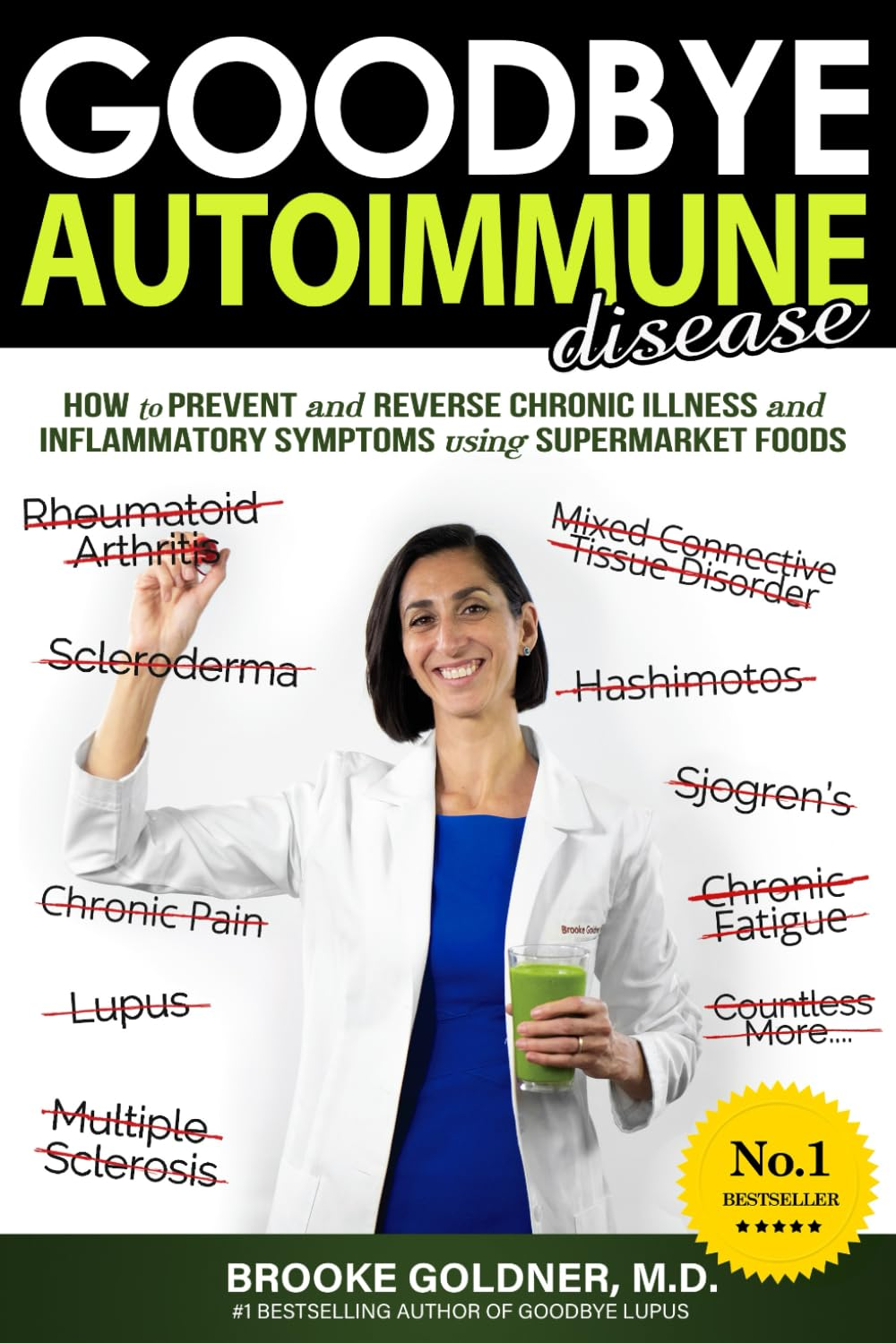 Goodbye Autoimmune Disease: How to Prevent and Reverse Chronic Illness and Inflammatory Symptoms Using Supermarket Foods image number 1