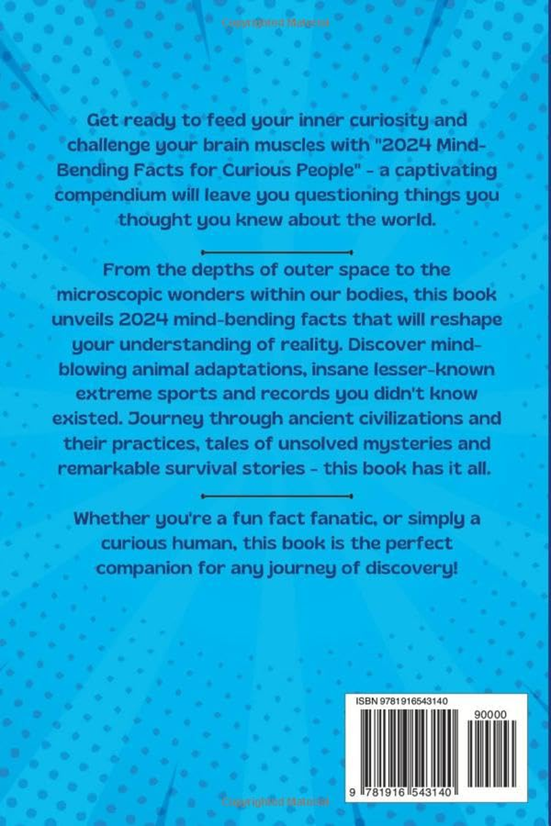 2024 Mind-Bending Facts for Curious People: Fun Facts & Trivia about Pretty Much Everything!