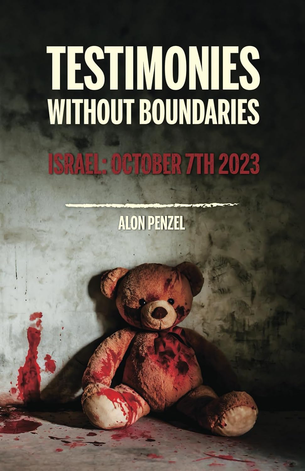 Testimonies without Boundaries: Israel: October 7Th 2023