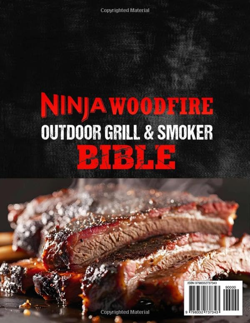 Ninja Woodfire Outdoor Grill & Smoker Bible: Easy & Mouthwatering Recipes with Juicy Meat | the Expert Guide for Beginners to BBQ, Bake, Roast, and Broil with Outdoor Electric Grill & Smoker