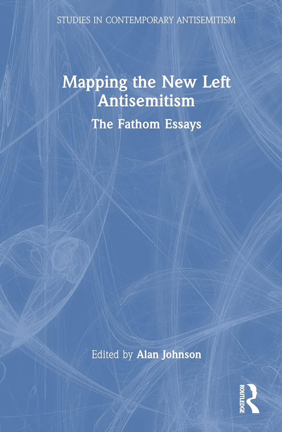 Mapping the New Left Antisemitism: the Fathom Essays image number 1