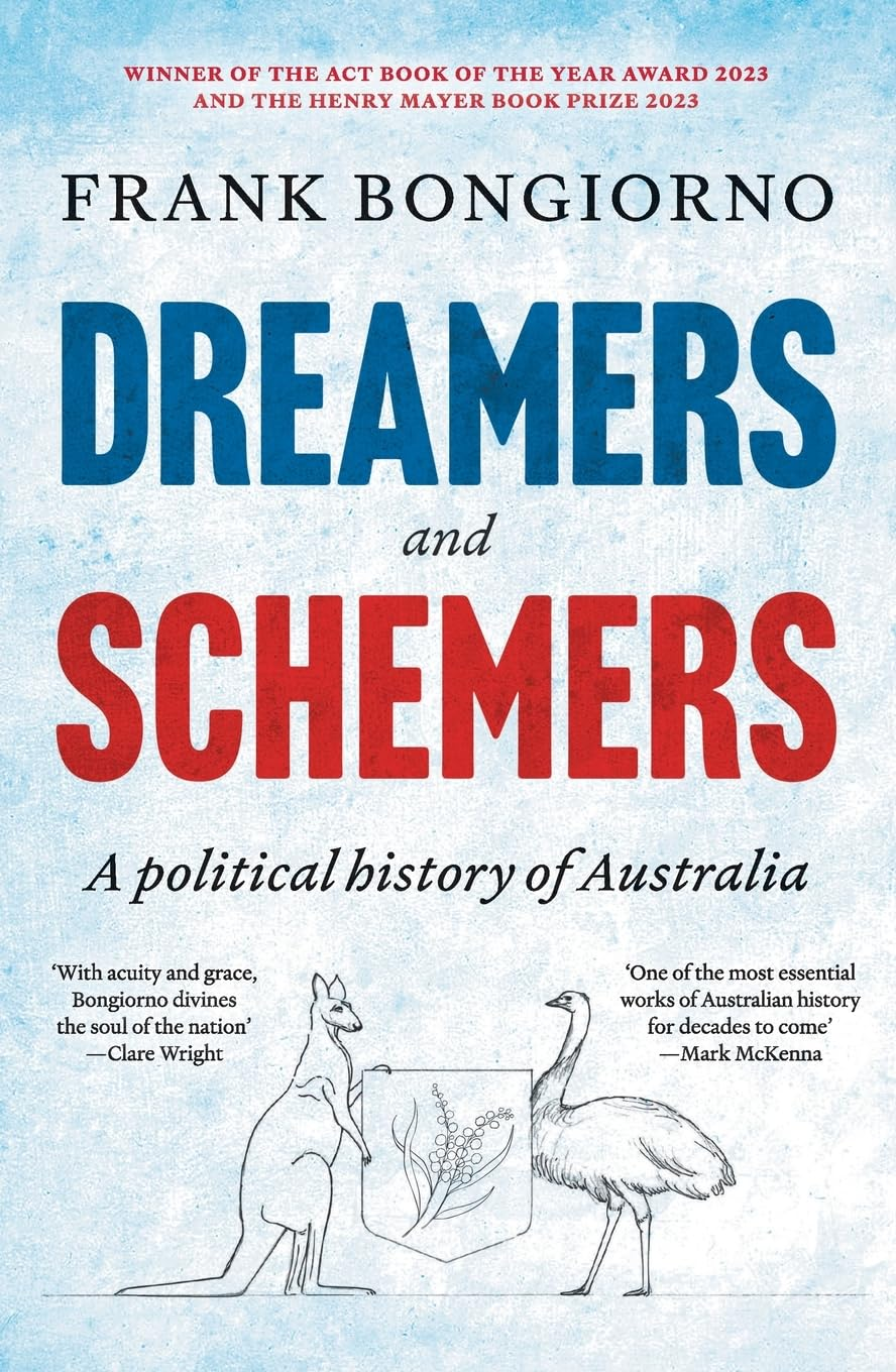 Dreamers and Schemers: a Political History of Australia