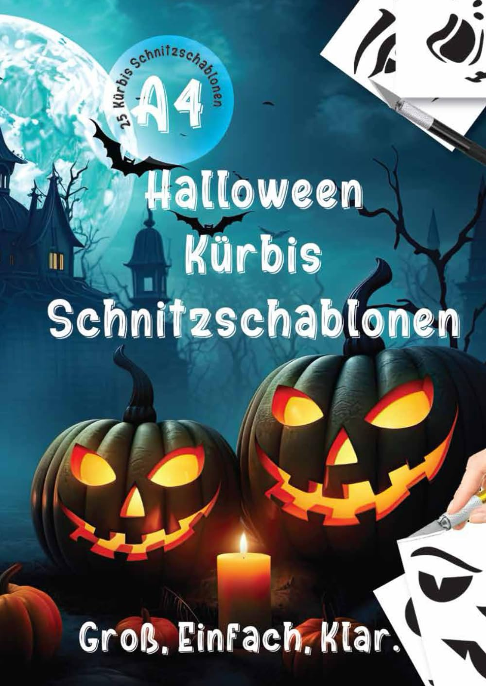 Halloween K&uuml;rbis Schnitzschablonen: 25 K&uuml;rbis Schnitzschablonen, A4, Gro&szlig;, Einfach, Klar.