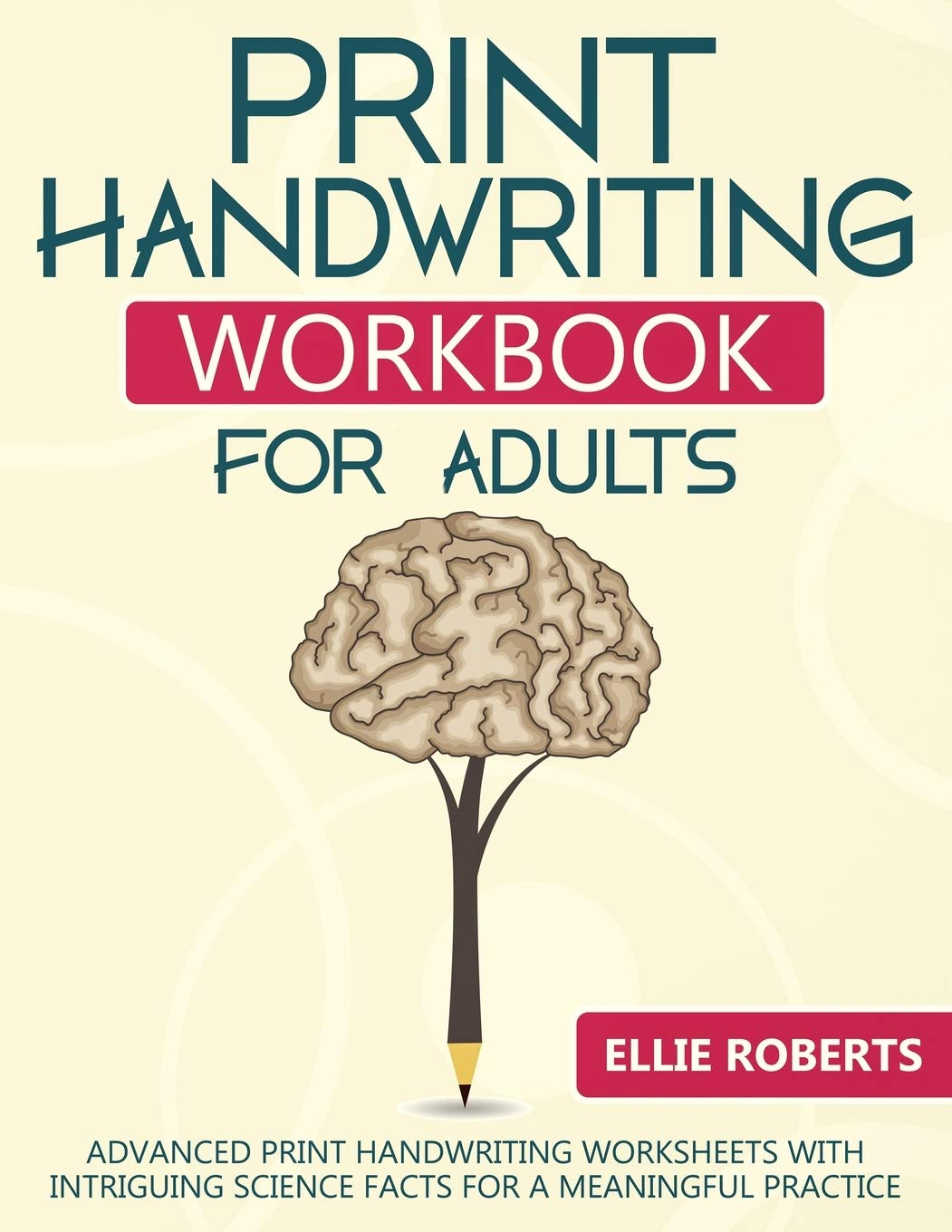 Print Handwriting Workbook for Adults: Advanced Print Handwriting Worksheets with Intriguing Science Facts for a Meaningful Practice image number 1