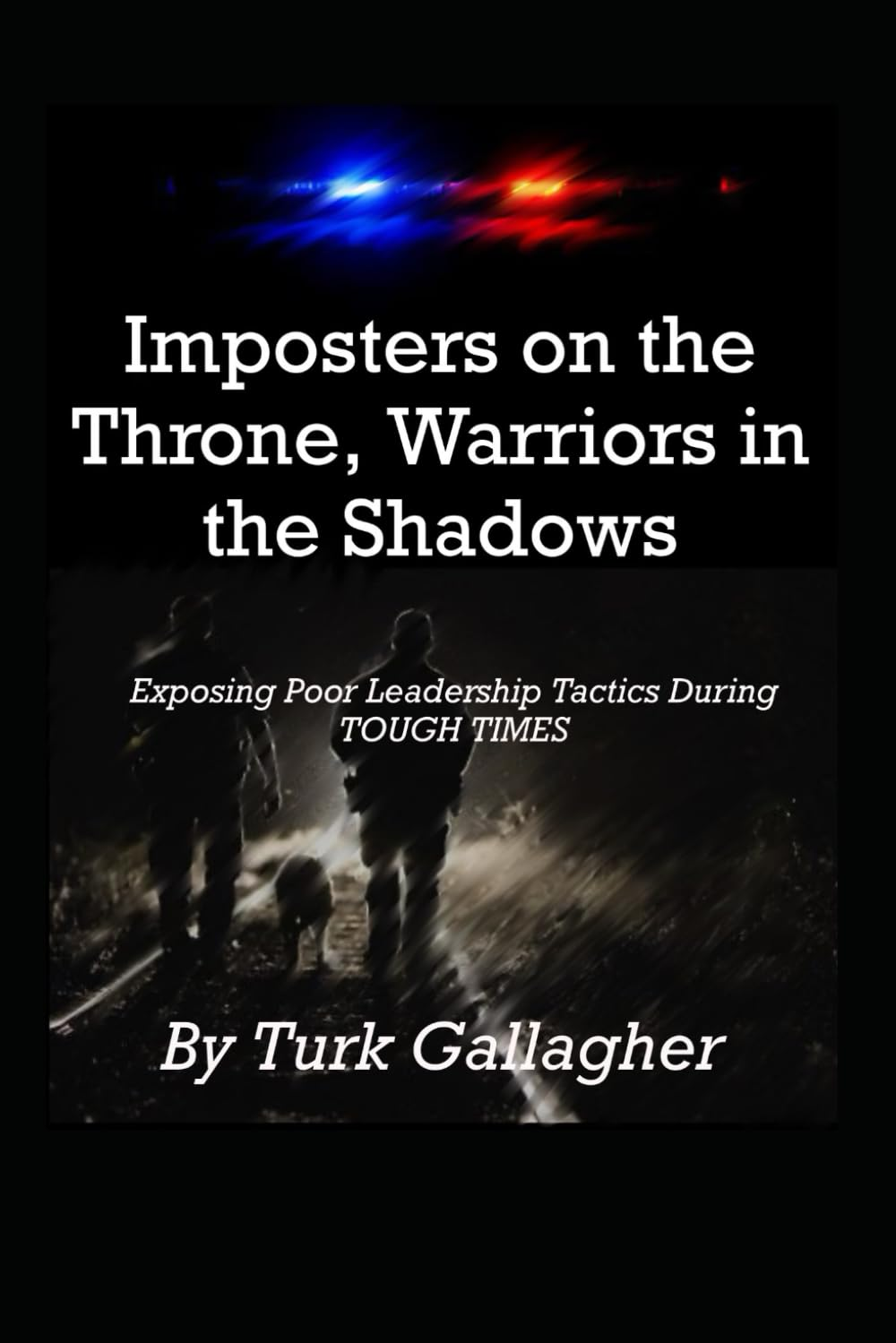 Imposters on the Throne, Warriors in the Shadows: Exposing Poor Leadership Tactics during TOUGH TIMES image number 1