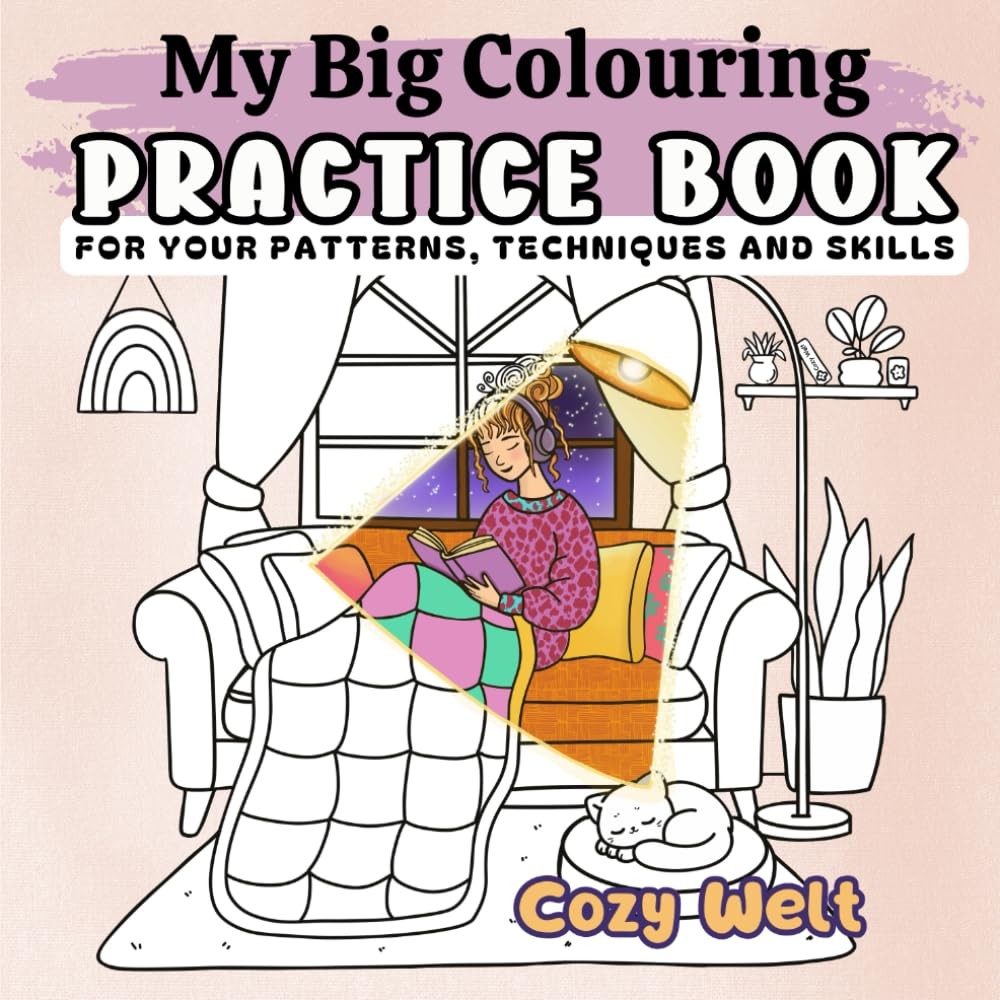 My Big Colouring Practice Book: for Your Patterns, Techniques and Skills.