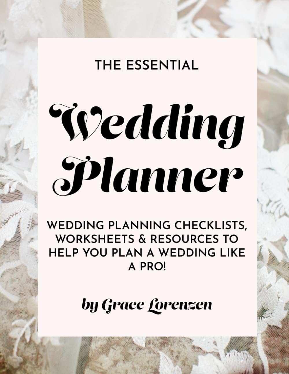 The Essential Wedding Planner: Wedding Planning Checklists, Worksheets, and Resources to Help You Plan a Wedding like a Pro! image number 1