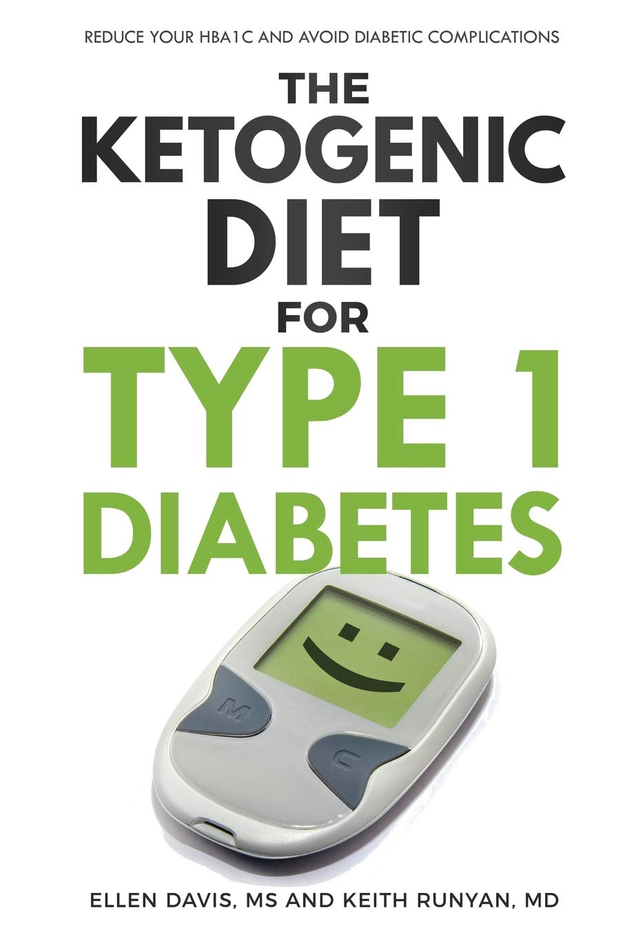The Ketogenic Diet for Type 1 Diabetes: Reduce Your Hba1C and Avoid Diabetic Complications