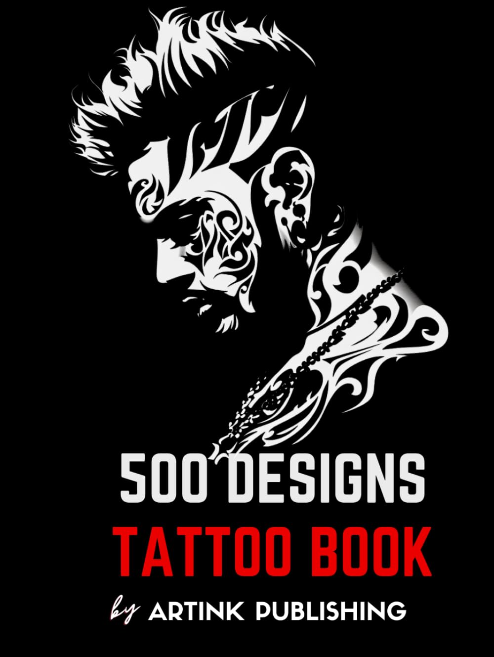Tattoo Book: 500 Modern Designs and Ideas of Tattoo Art in Black and Gray Colors for Beginners, Real Tattoos, and Artists Professional Perfect for Adults, Men, Women, and Teens image number 1