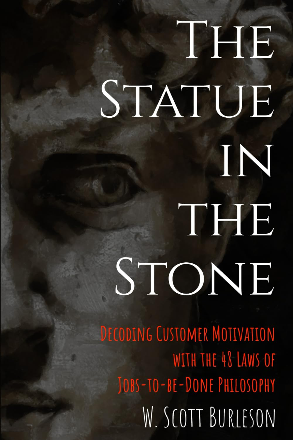 The Statue in the Stone: Decoding Customer Motivation with the 48 Laws of Jobs-To-Be-Done Philosophy: 1 image number 2