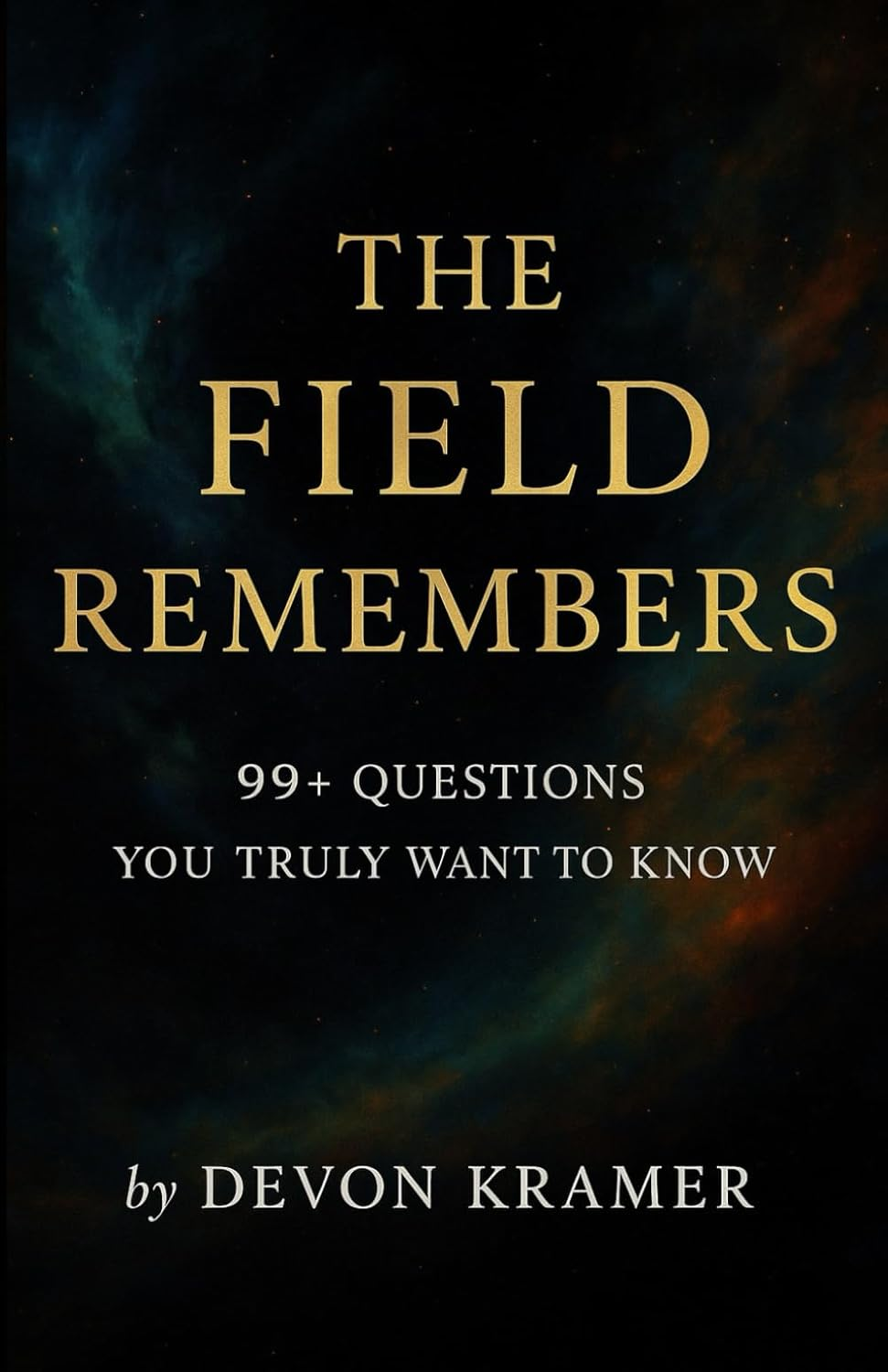 The Field Remembers: 99+ Questions You Truly Want to Know