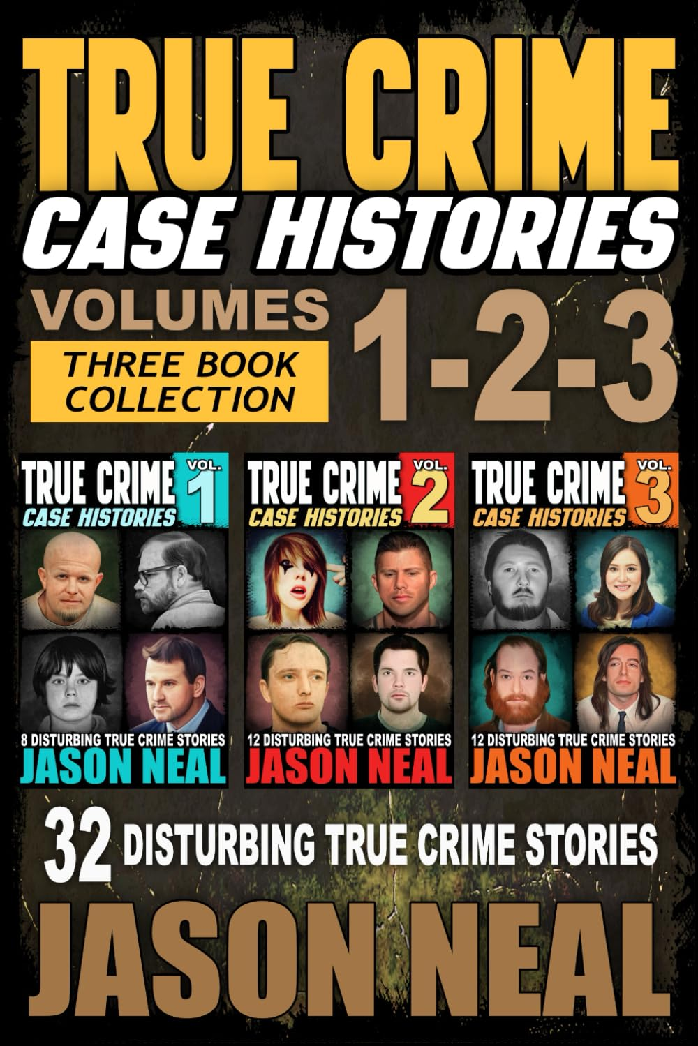 True Crime Case Histories - (Books 1, 2 & 3): 32 Disturbing True Crime Stories (3 Book True Crime Collection) image number 1