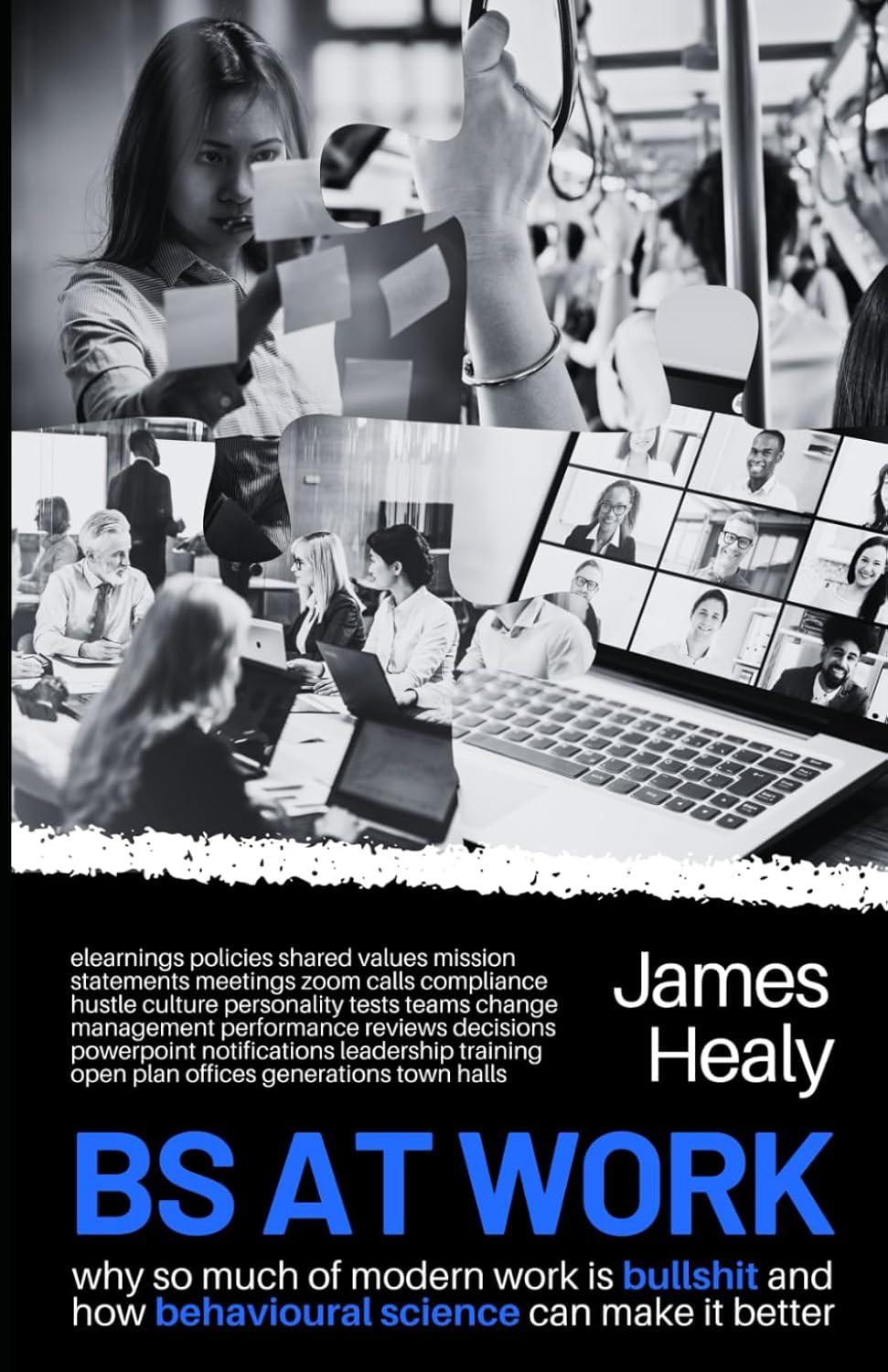 BS at Work: Why so Much of Modern Work Is Bullshit and How Behavioural Science Can Make It Better