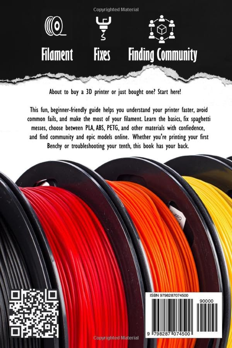 3D Printing Made Easy: a Beginner&rsquo;S Guide to 3D Printing; Filament, Fixes & Finding Community