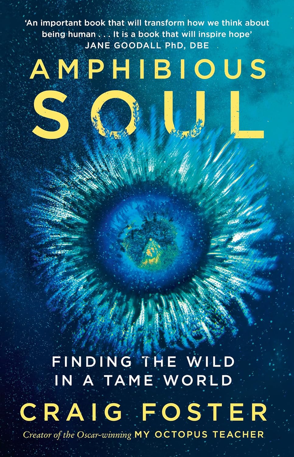 Amphibious Soul: Finding the Wild in a Tame World