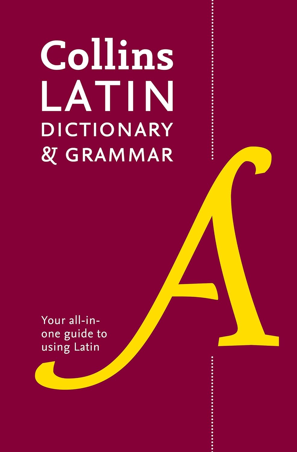Collins Latin Dictionary and Grammar [2Nd Edition]: Your All-In-One Guide to Latin
