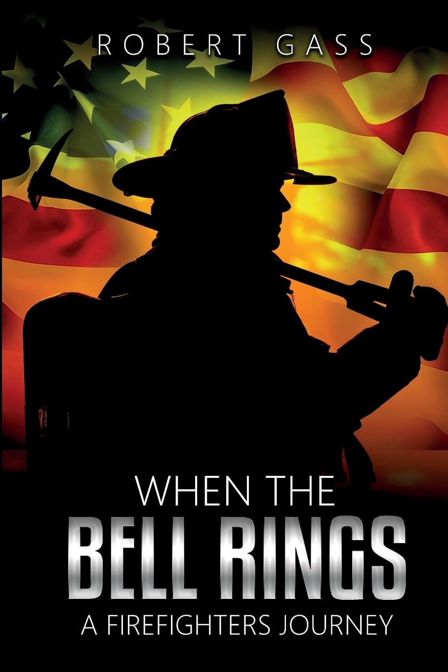 When the Bell Rings-A Firefighters Journey