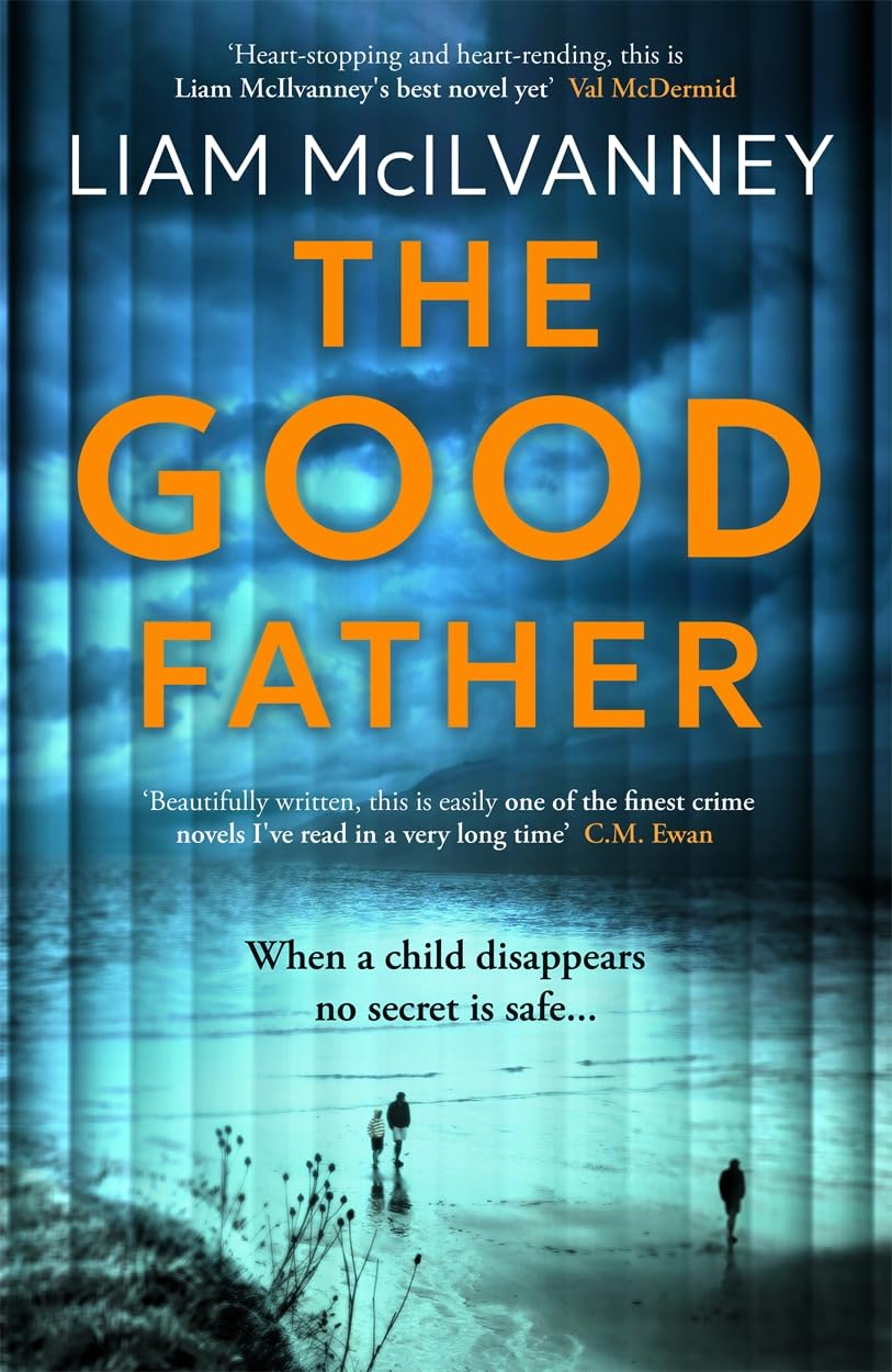 The Good Father: the Stunning Psychological Thriller from the Award-Winning Crime Writer