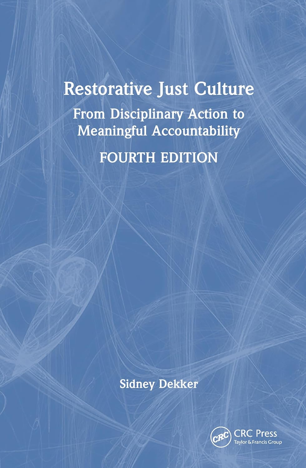 Restorative Just Culture: from Disciplinary Action to Meaningful Accountability, Fourth Edition image number 1