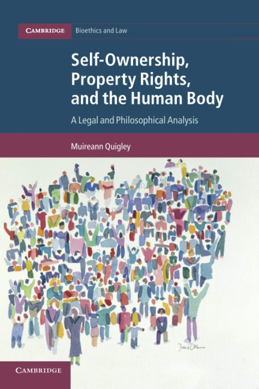 Cambridge Self-Ownership, Property Rights, and the Human Body Book - Paperback - 02 January 2020: a Legal and Philosophical Analysis: 43