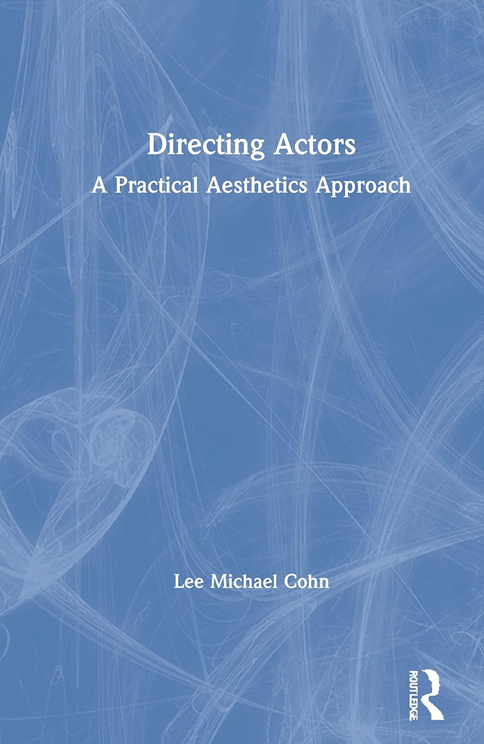 Directing Actors: a Practical Aesthetics Approach