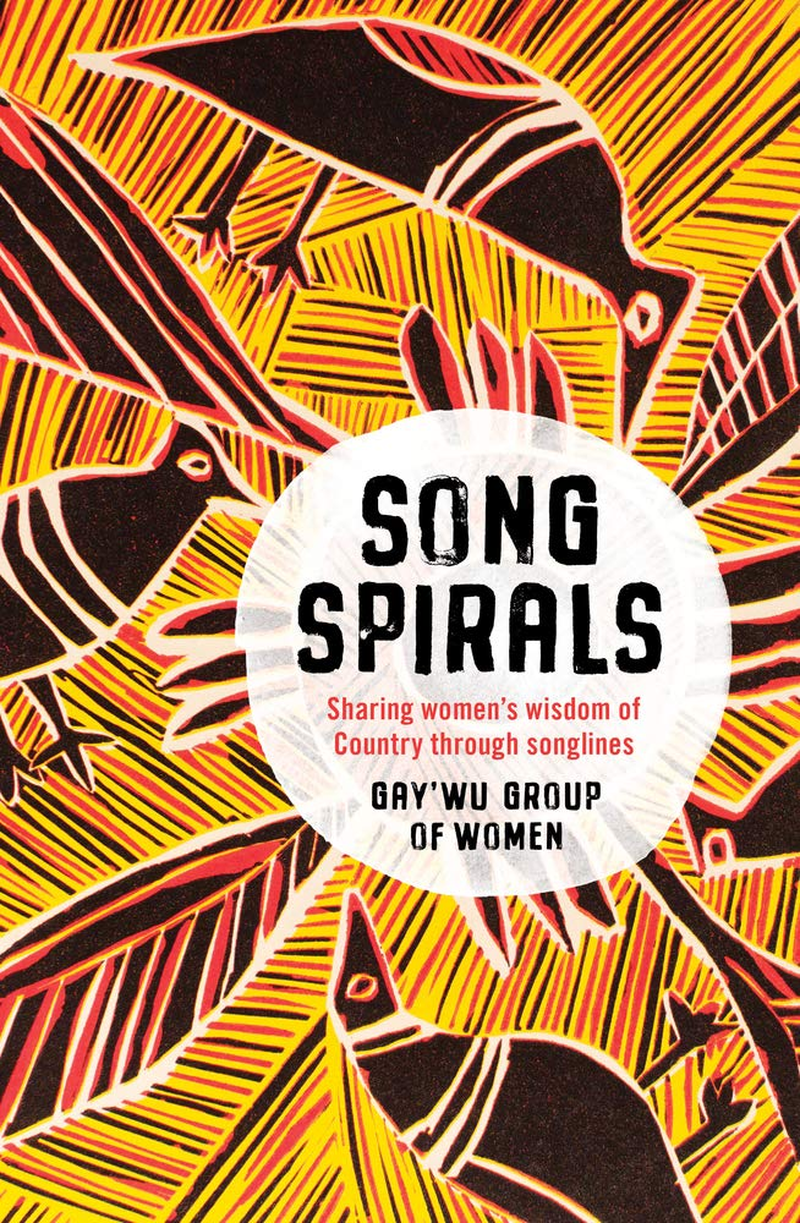 Songspirals: Sharing Women'S Wisdom of Country through Songlines