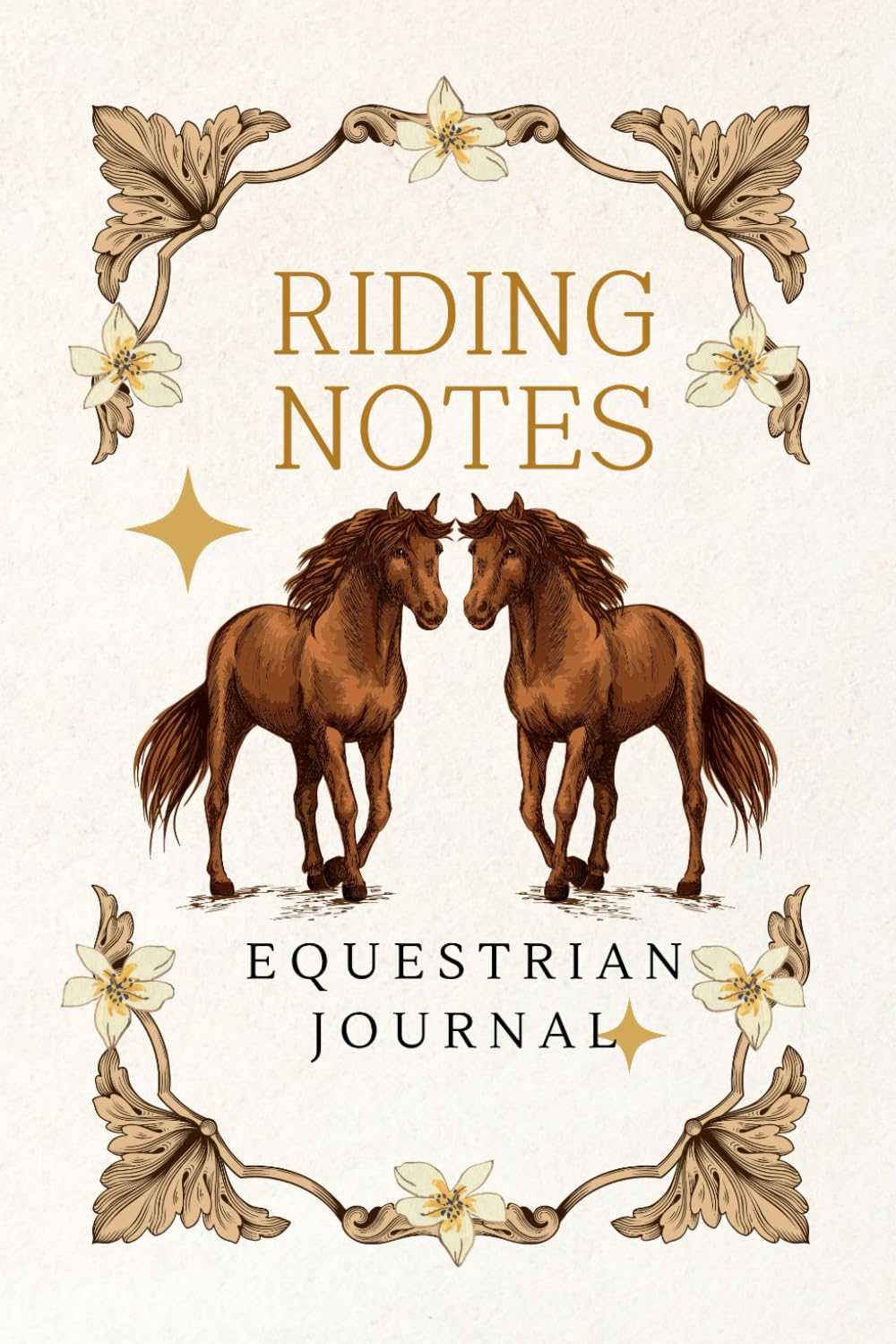 RIDING NOTES EQUESTRIAN JOURNAL HORSE TRAINING LOG GIFT: 6X9 106 PAGES NOTEBOOK for HORSE LOVERS