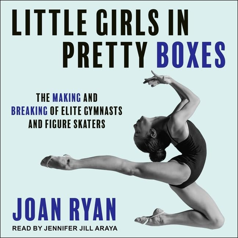 Little Girls in Pretty Boxes: the Making and Breaking of Elite Gymnasts and Figure Skaters