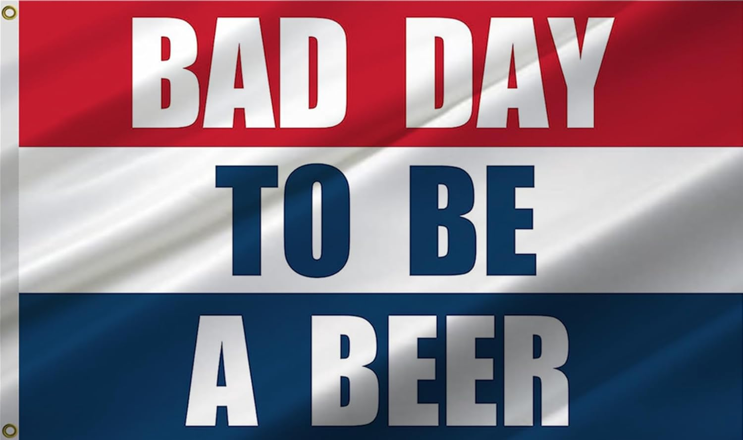 ANCONINE Bad Day to Be a Beer Flag 3X5Ft and Flags with 2 Brass Grommets, Durable Double Stitched and Premium Polyester. (3X5)