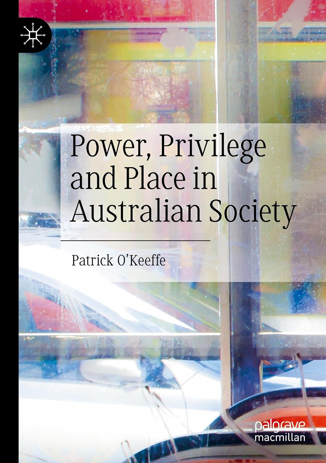 Power, Privilege and Place in Australian Society image number 1