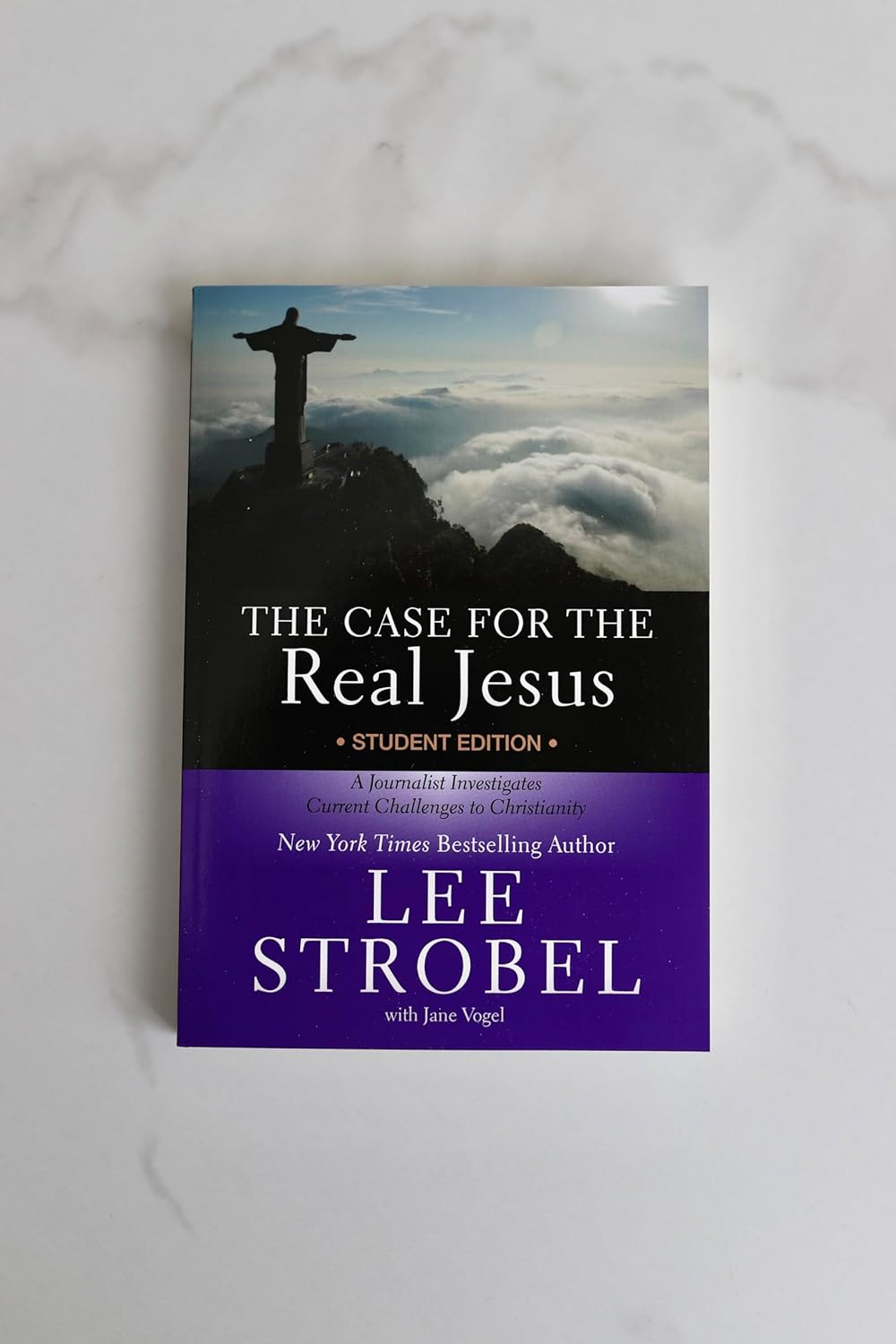 The Case for the Real Jesus Student Edition: a Journalist Investigates Current Challenges to Christianity