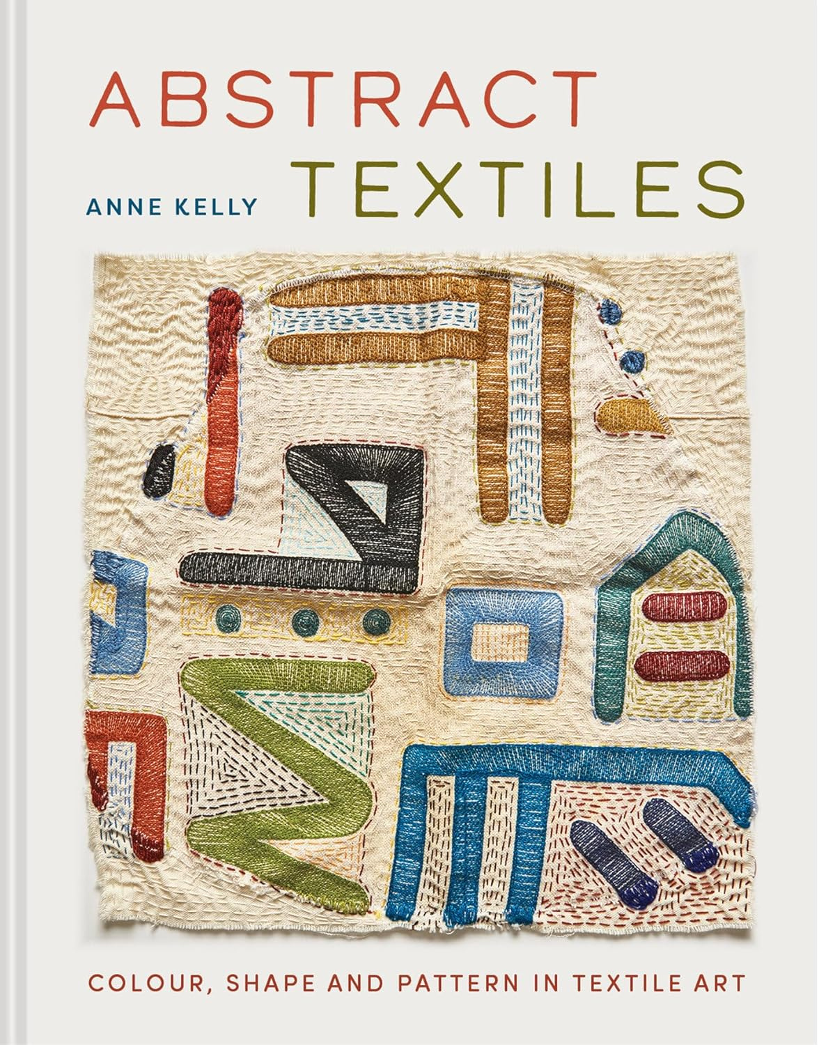 Abstract Textiles: Color, Shape, and Pattern in Textile Art