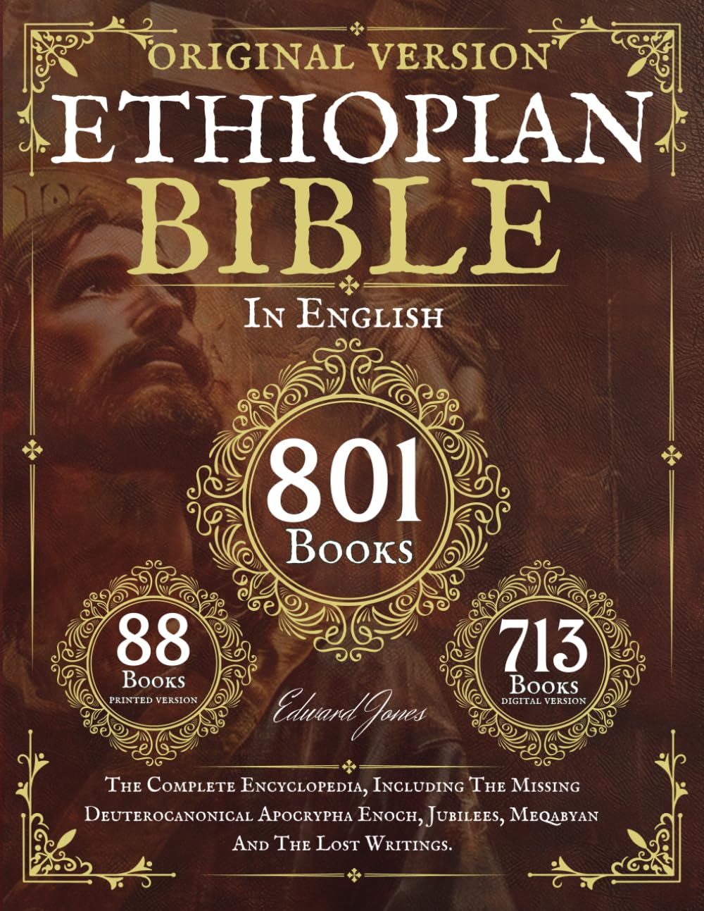 The Complete Ethiopian Bible in English 88 Books: the Complete Encyclopedia, Including the Missing Deuterocanonical Apocrypha Enoch, Jubilees, Meqabyan and the Lost Writings.