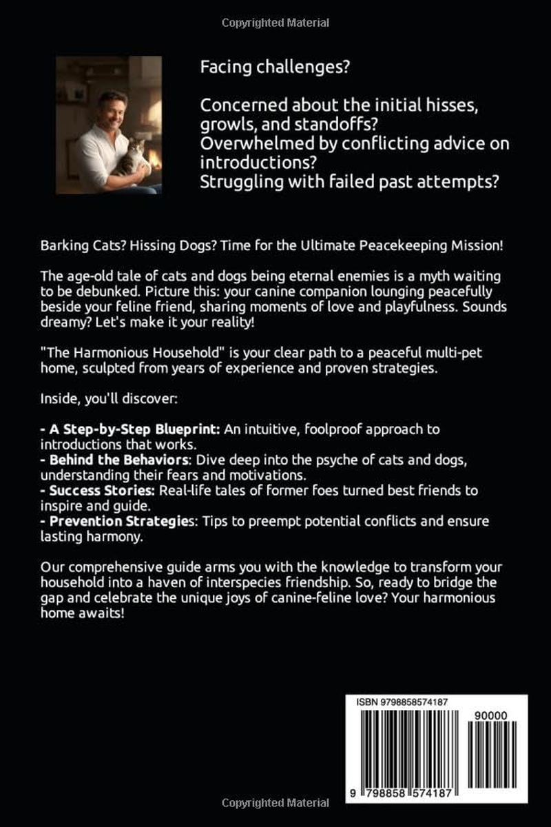 NEW 2024 - the Harmonious Household: Your Step-By-Step Guide to Introducing Cats and Dogs: a Comprehensive Guide to Introducing Dogs and Cats