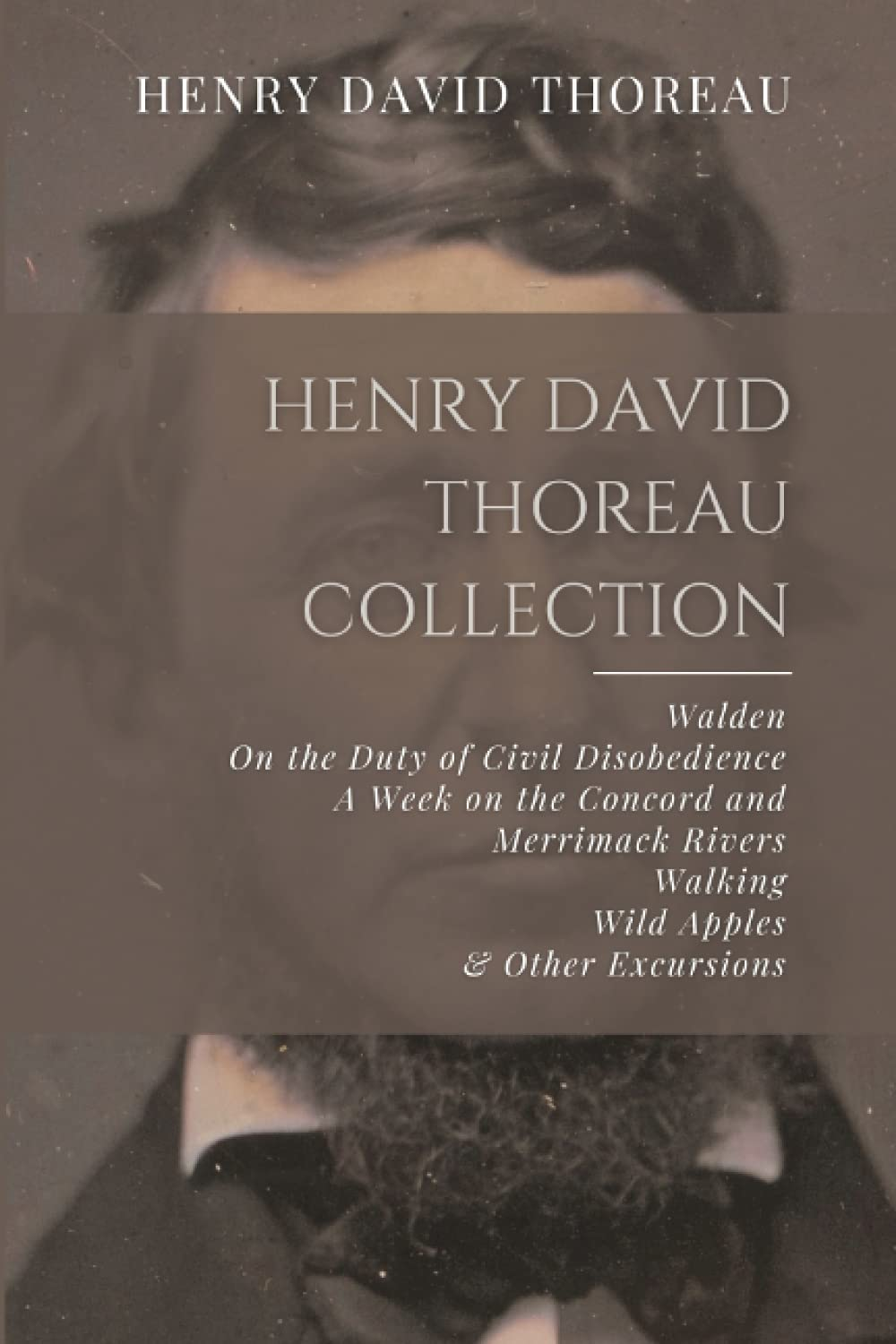 Henry David Thoreau Collection: Walden, on the Duty of Civil Disobedience, a Week on the Concord and Merrimack Rivers, Walking, Wild Apples, & Other Excursions image number 1