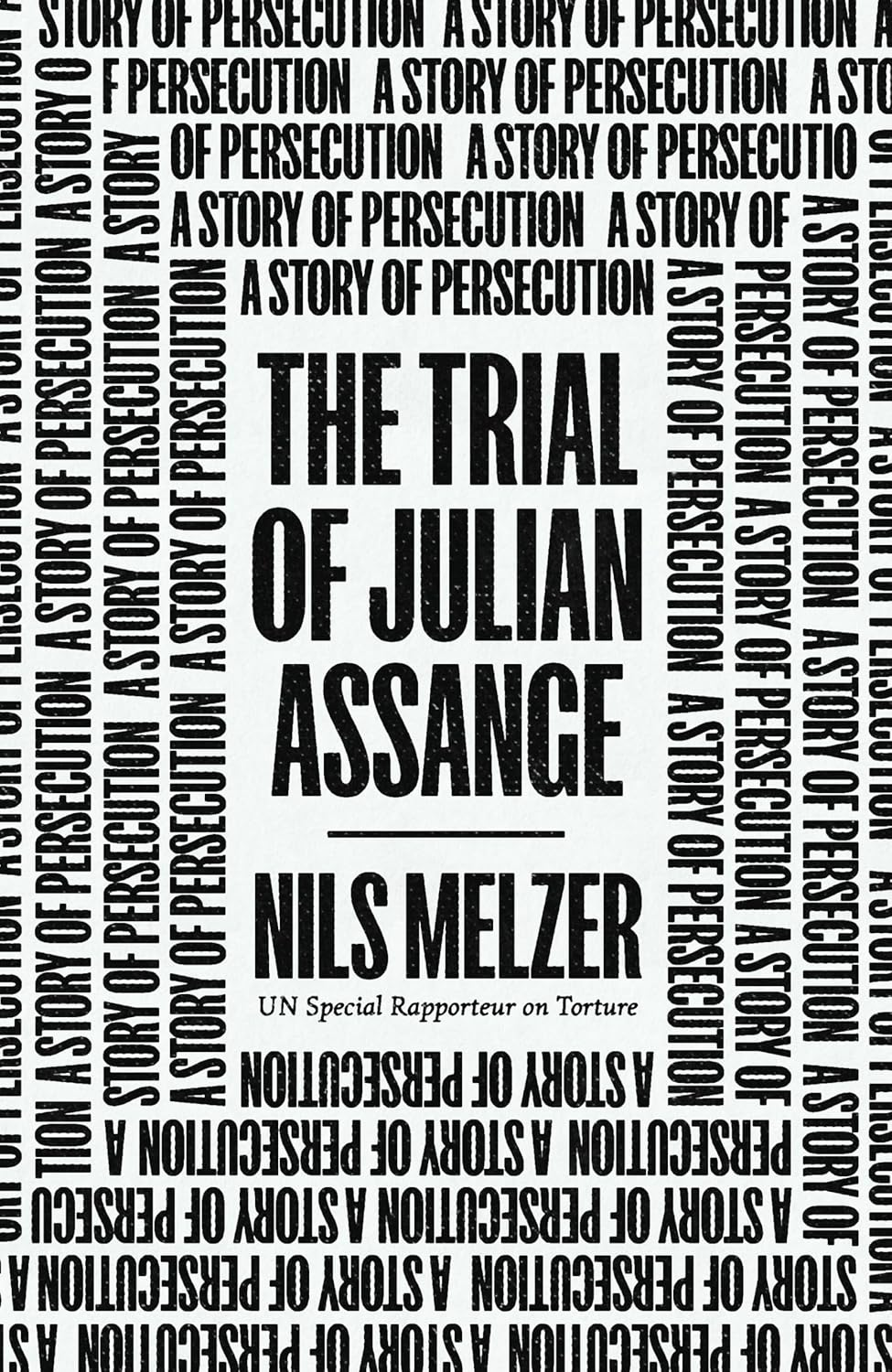 The Trial of Julian Assange: a Story of Persecution