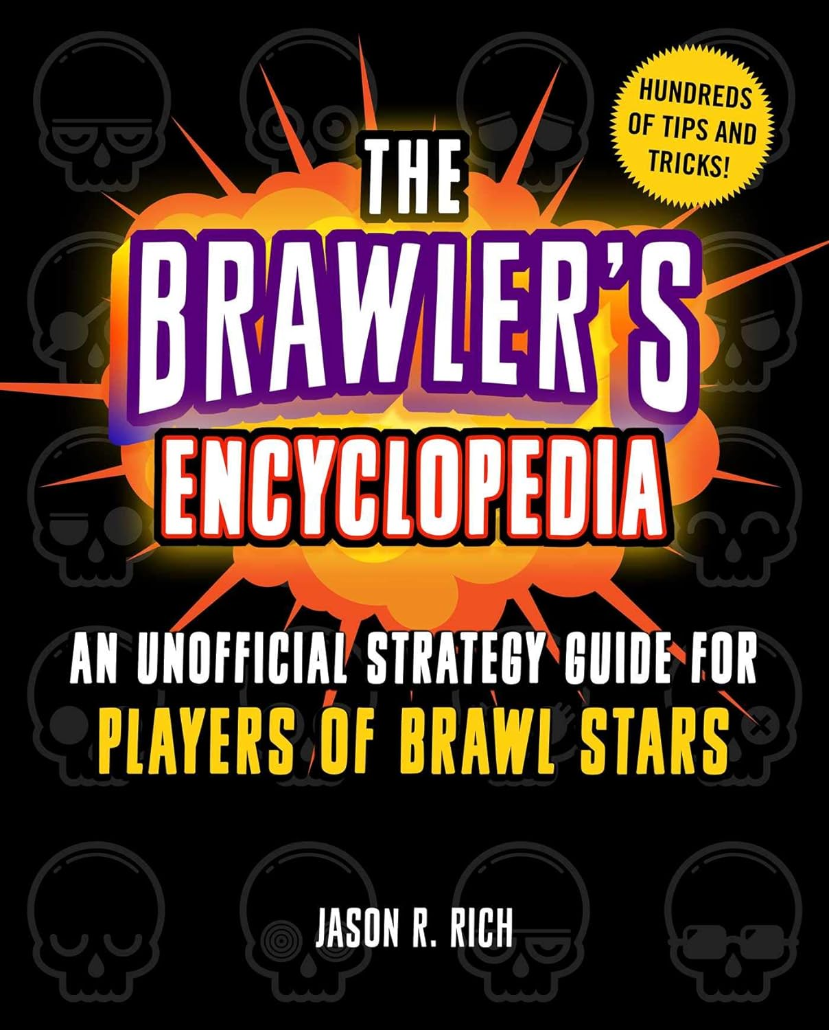 The Brawler'S Encyclopedia: an Unofficial Strategy Guide for Players of Brawl Stars