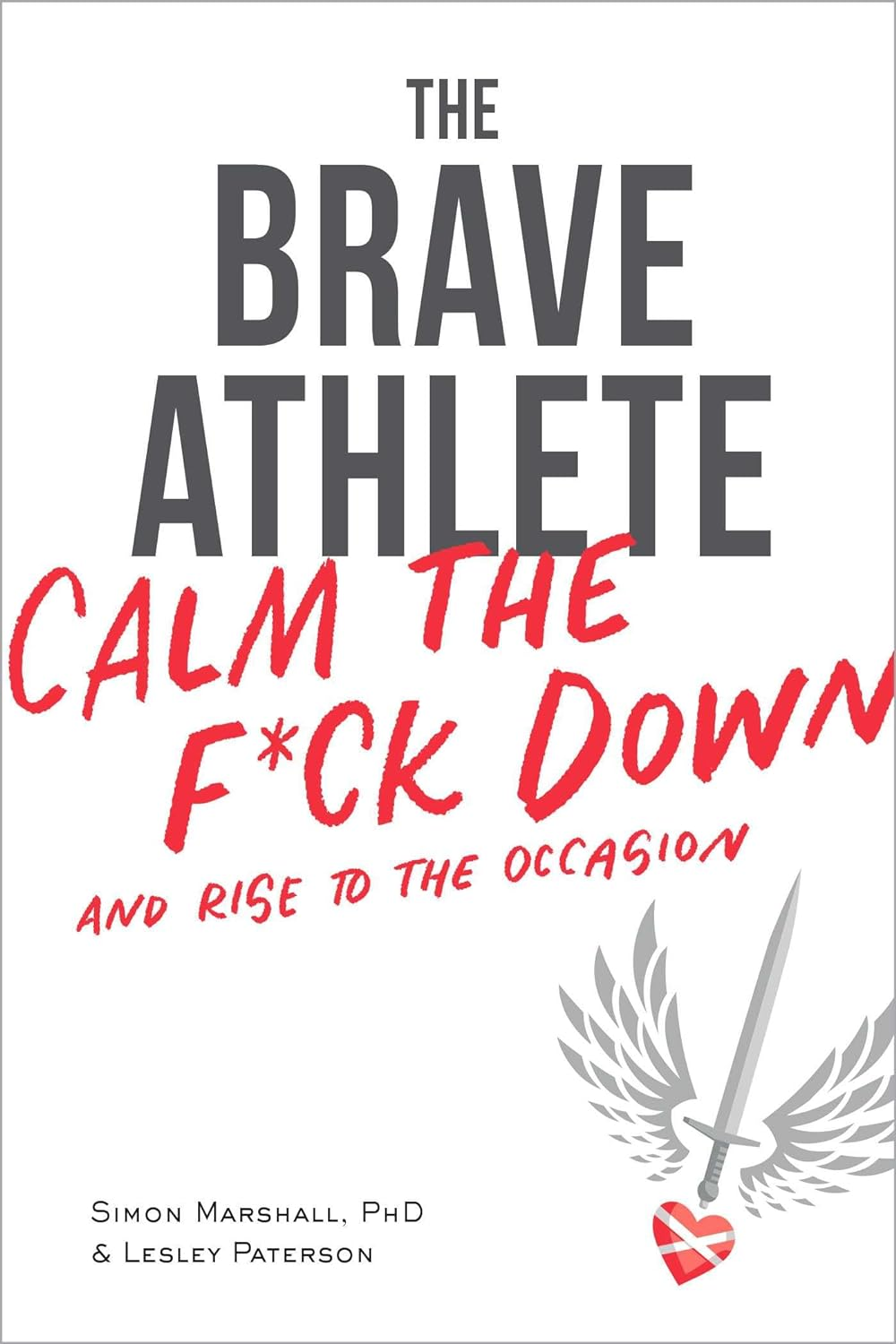 The Brave Athlete: Calm the F*Ck down and Rise to the Occasion