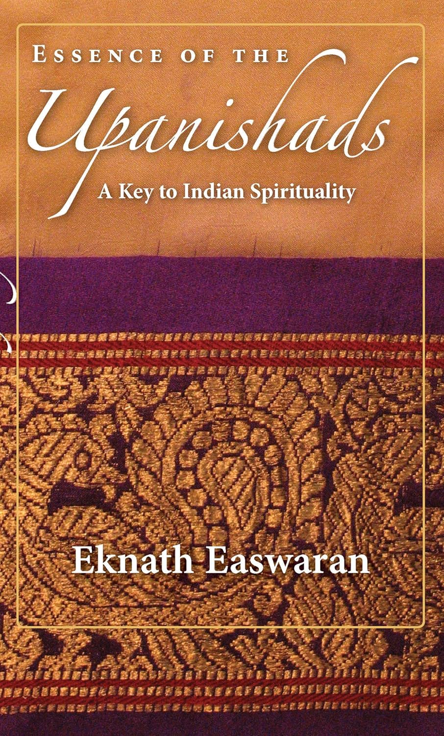 Essence of the Upanishads: a Key to Indian Spirituality: 1