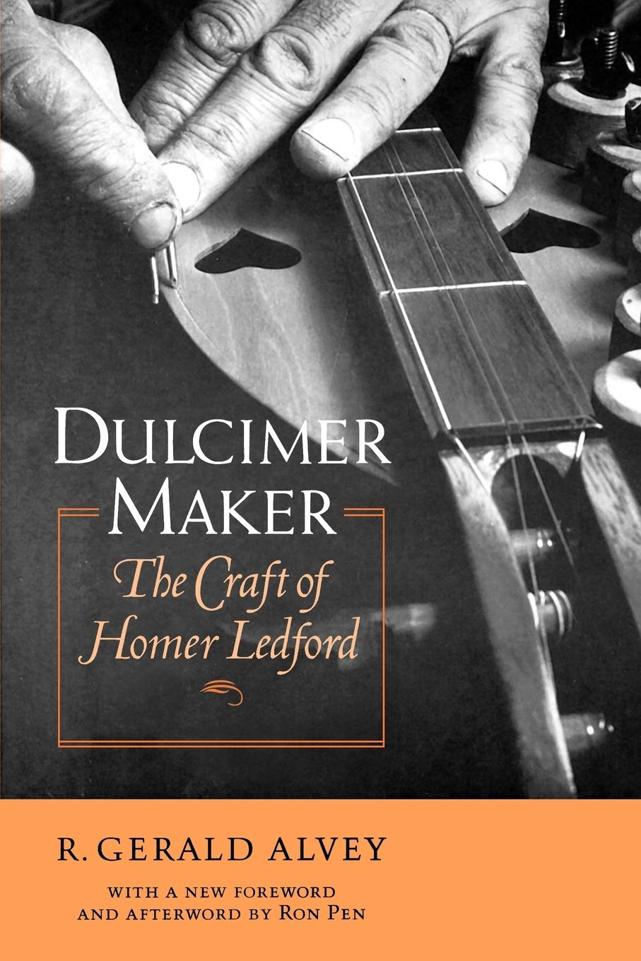 Dulcimer Maker: the Craft of Homer Ledford