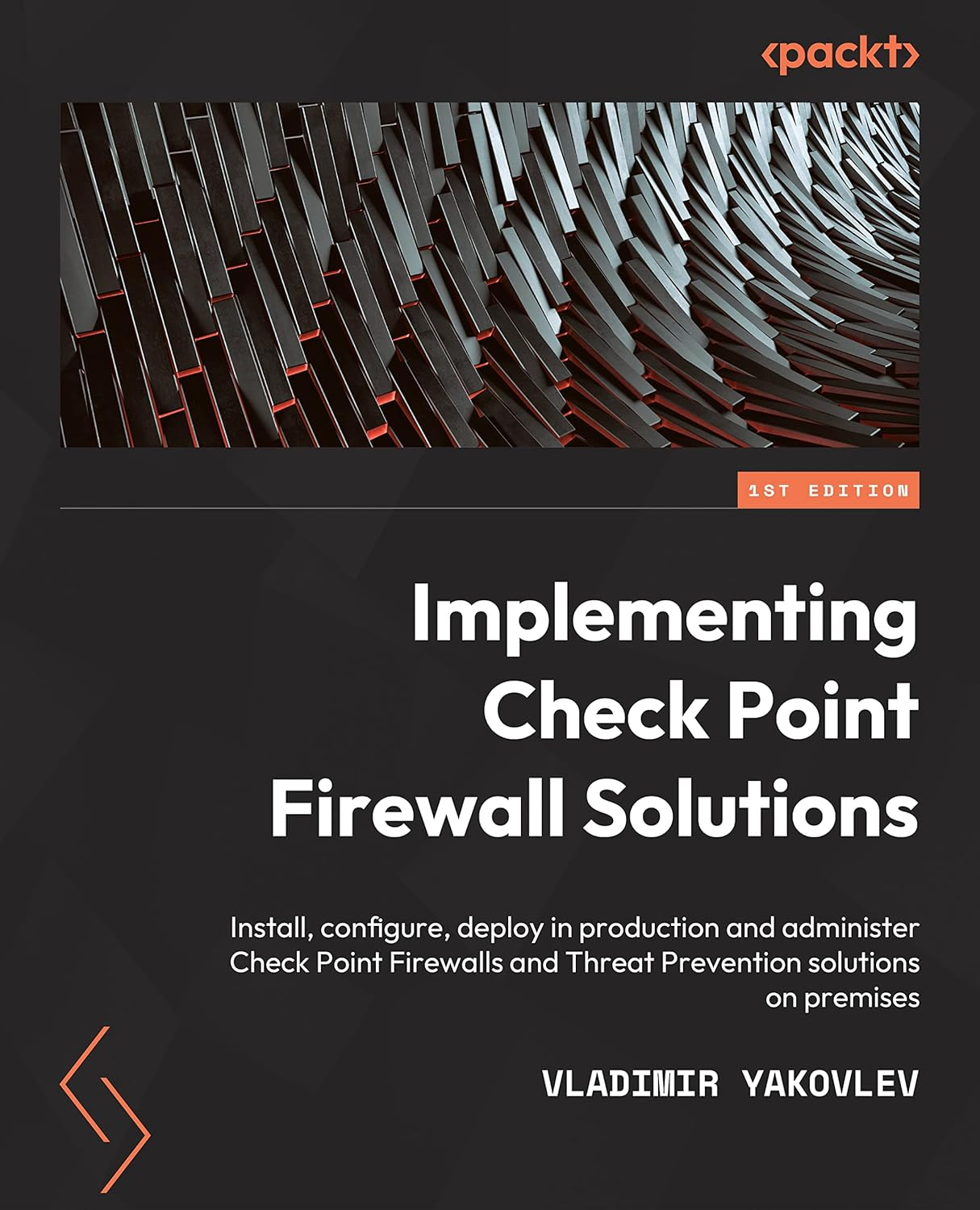 Check Point Firewall Administration R81.10+: a Practical Guide to Check Point Firewall Deployment and Administration