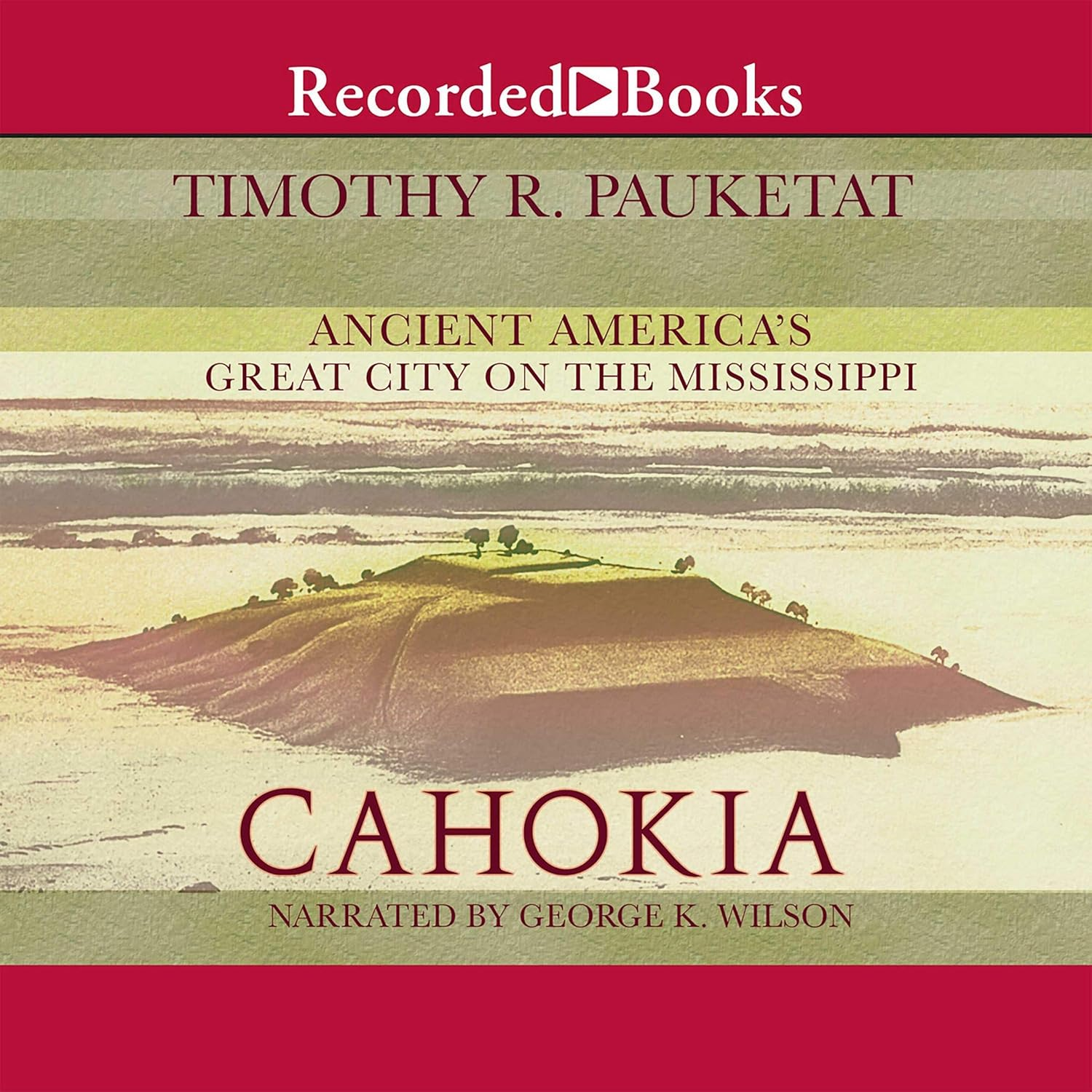 Cahokia: Ancient America'S Great City on the Mississippi image number 1