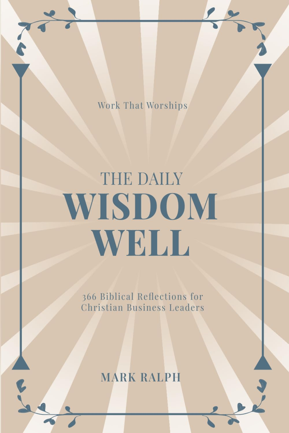The Daily Wisdom Well: 366 Biblical Reflections for Christian Business Leaders image number 1