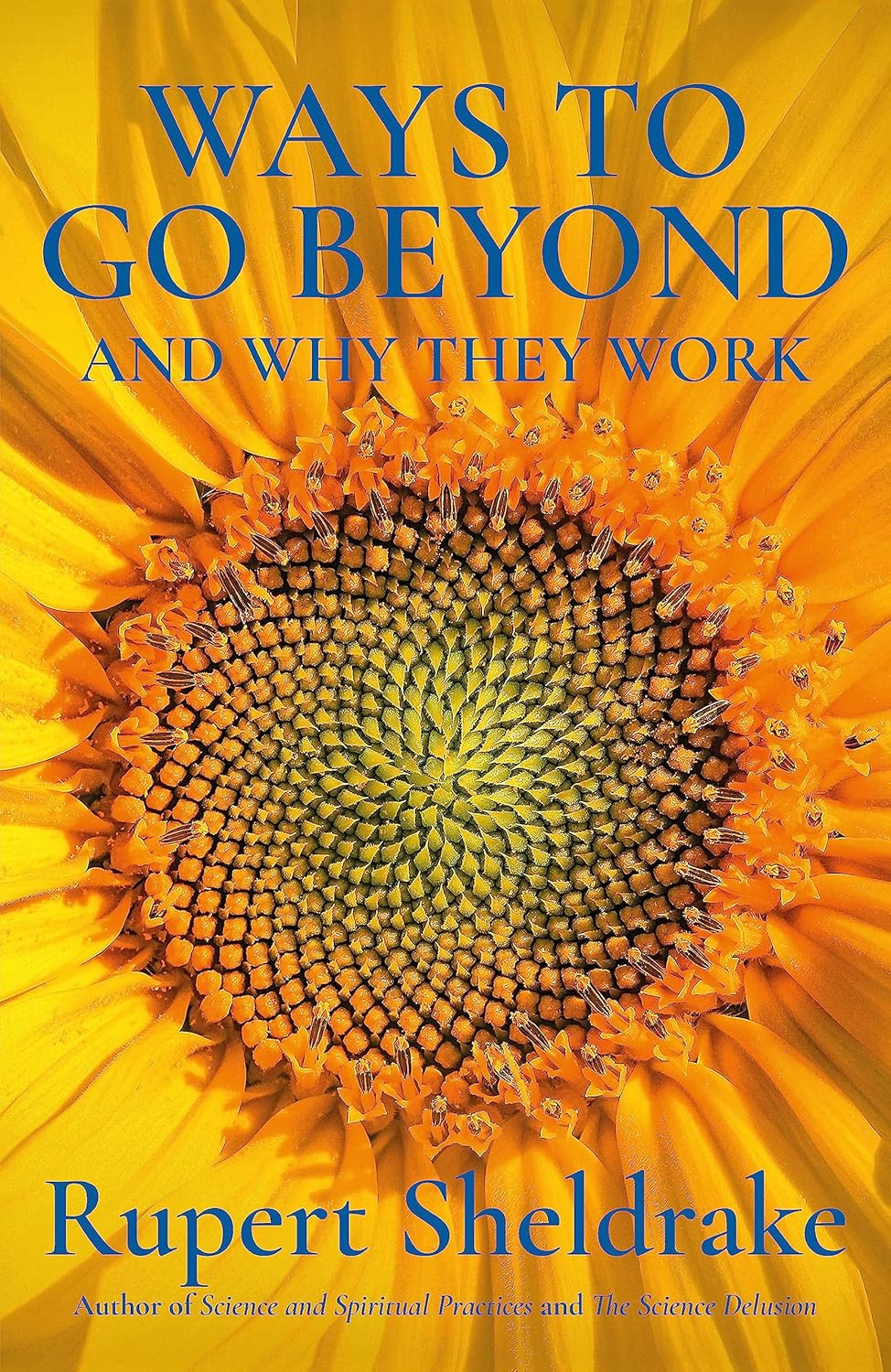 Ways to Go beyond and Why They Work: Seven Spiritual Practices in a Scientific Age