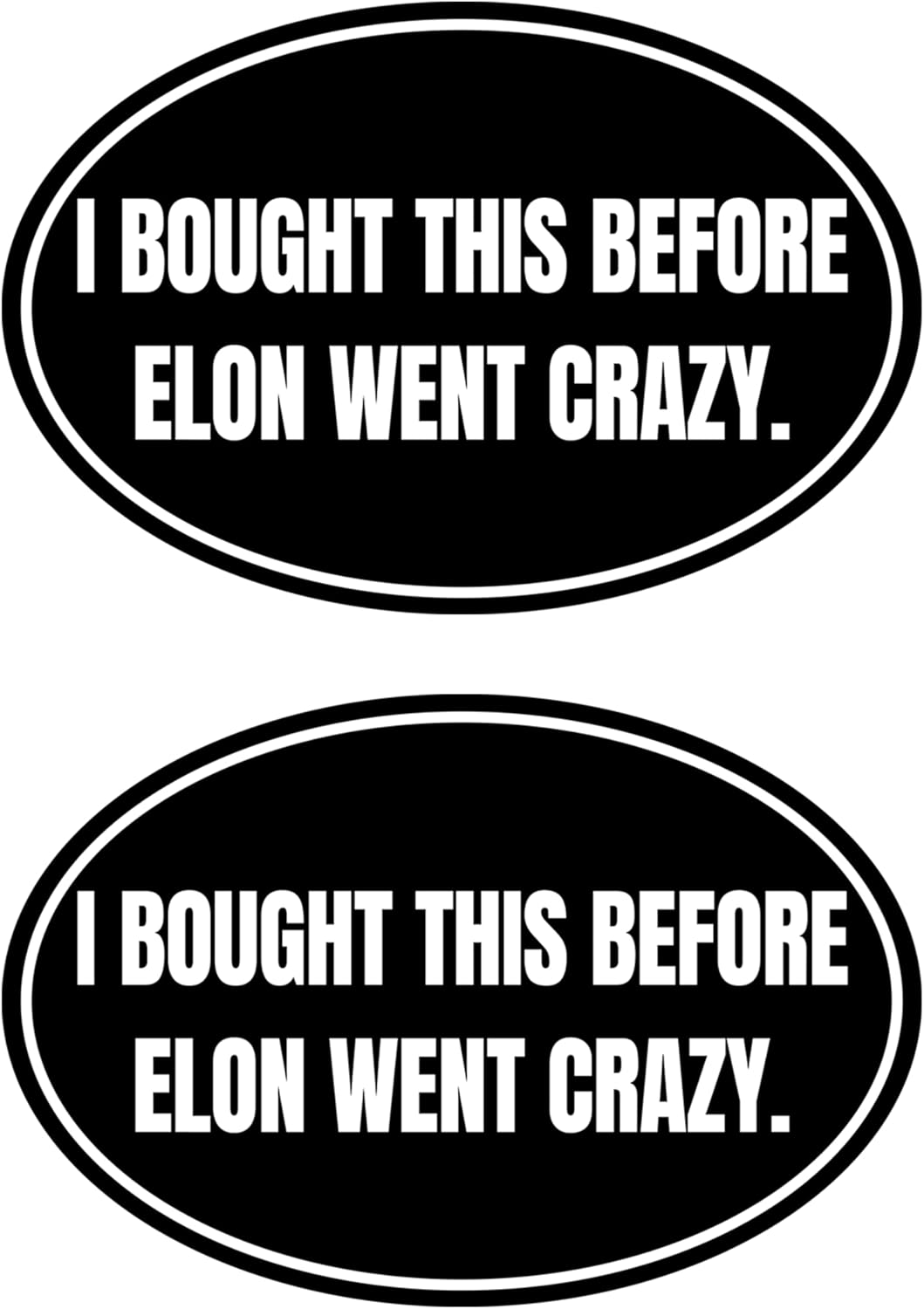 2Pack anti Elon Car Decal Tesla Bumper Sticker I Bought This before We Knew Elon Was Crazy! Elon Sucks Tesla Model X Y 3 S Vinyl (Round Elon Went Carzy) image number 5
