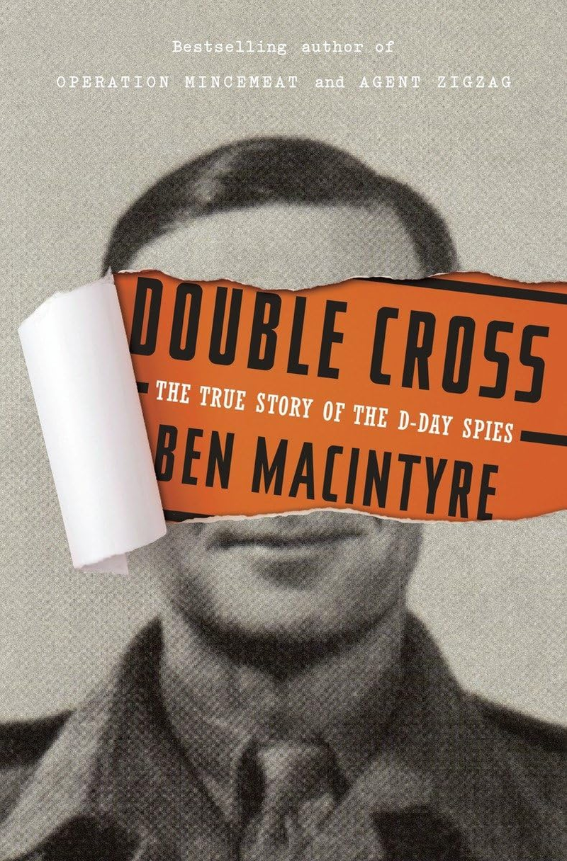 Double Cross: the True Story of the D-Day Spies: the True Story of the D-Day Spies image number 1
