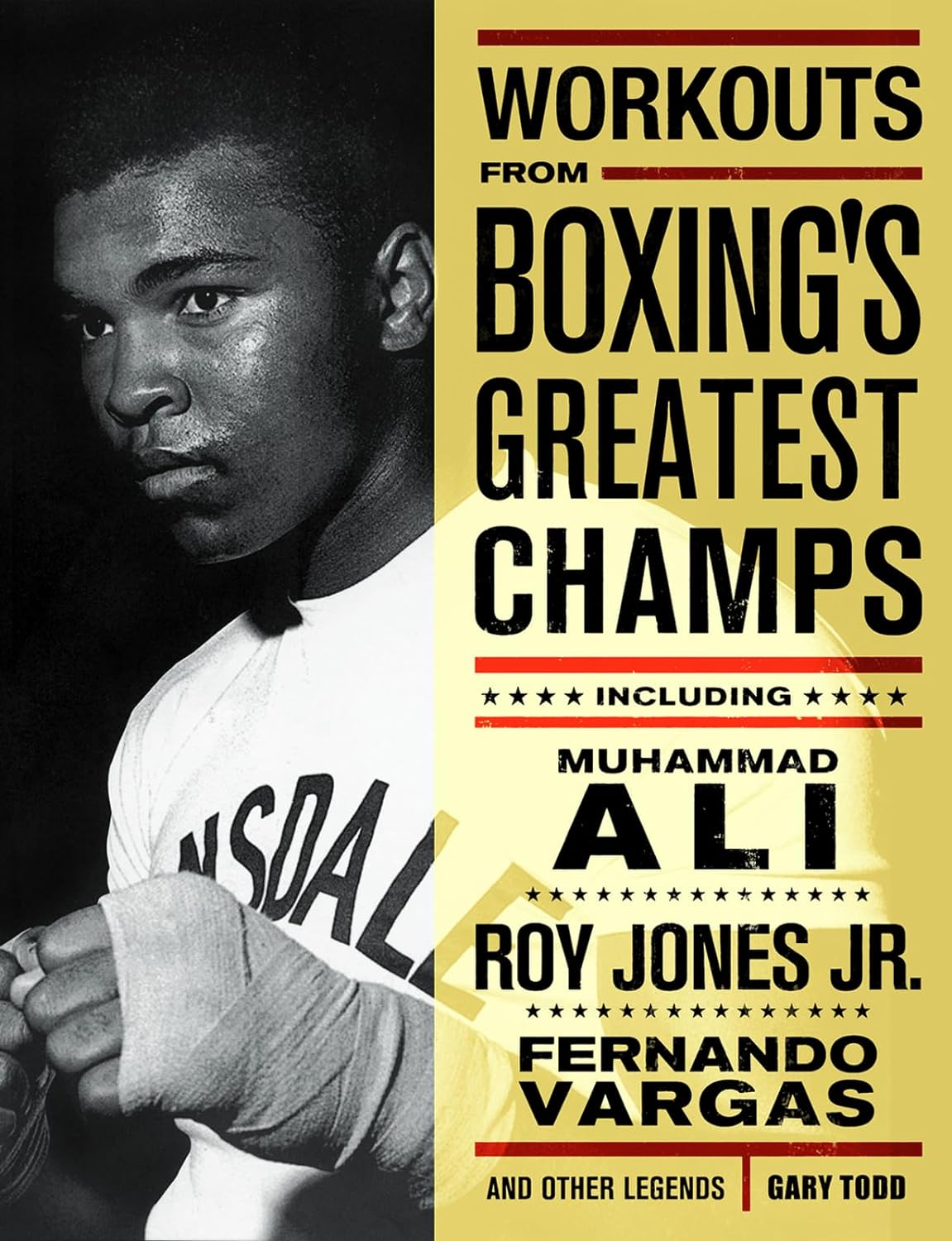 Workouts from Boxing'S Greatest Champs: Incluing Muhammad Ali, Roy Jones Jr., Fernando Vargas, and Other Legends