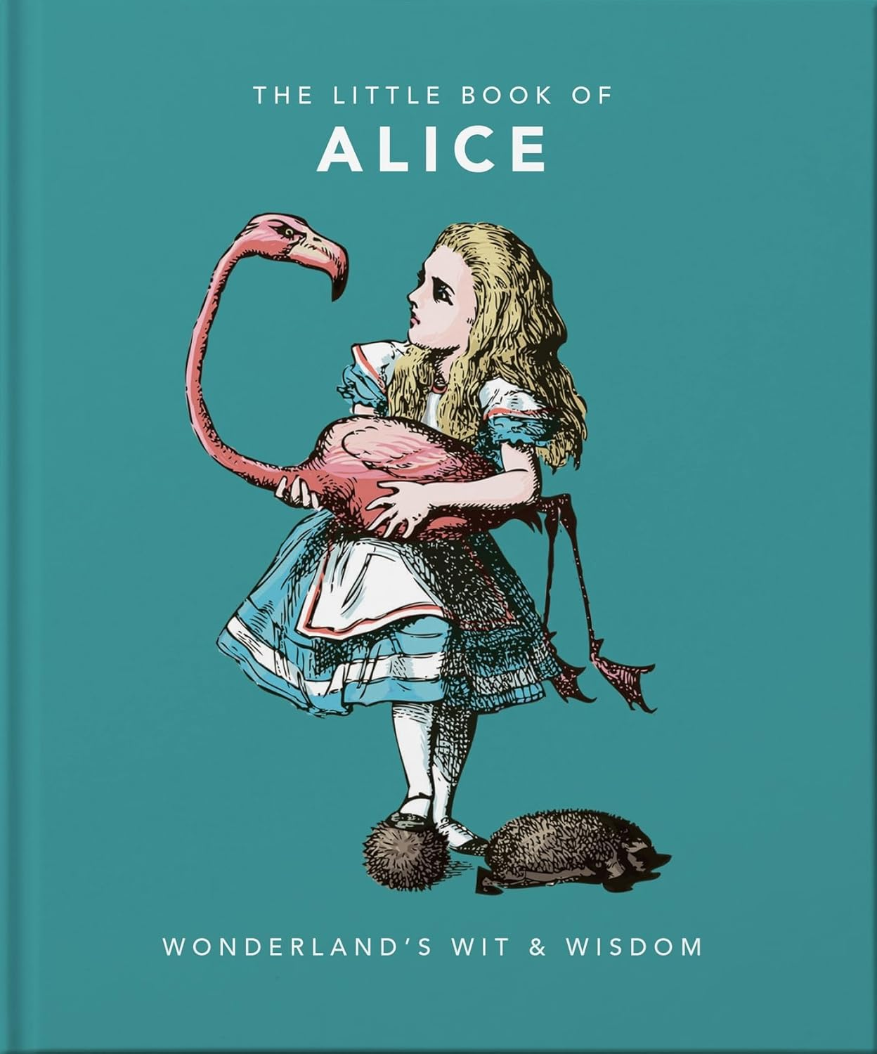 The Little Book of Alice: Wonderland'S Wit & Wisdom: 1
