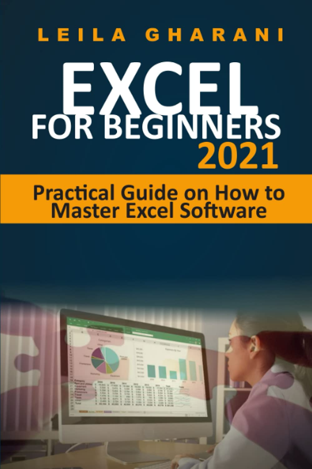 EXCEL for BEGINNERS 2021: Practical Guide on How to Master Excel Software image number 1